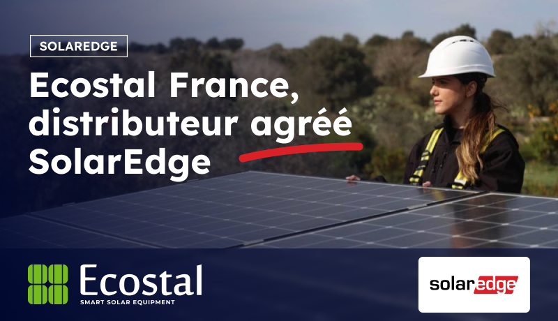 Ecostal France est agr&eacute;&eacute; SolarEdge
